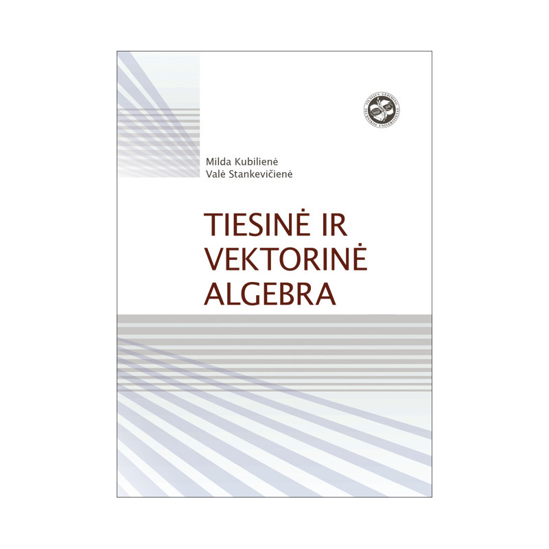 Tiesinė ir vektorinė algebra: aiškinamasis uždavinynas