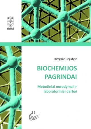 Biochemijos pagrindai. Metodiniai nurodymai ir laboratoriniai darbai