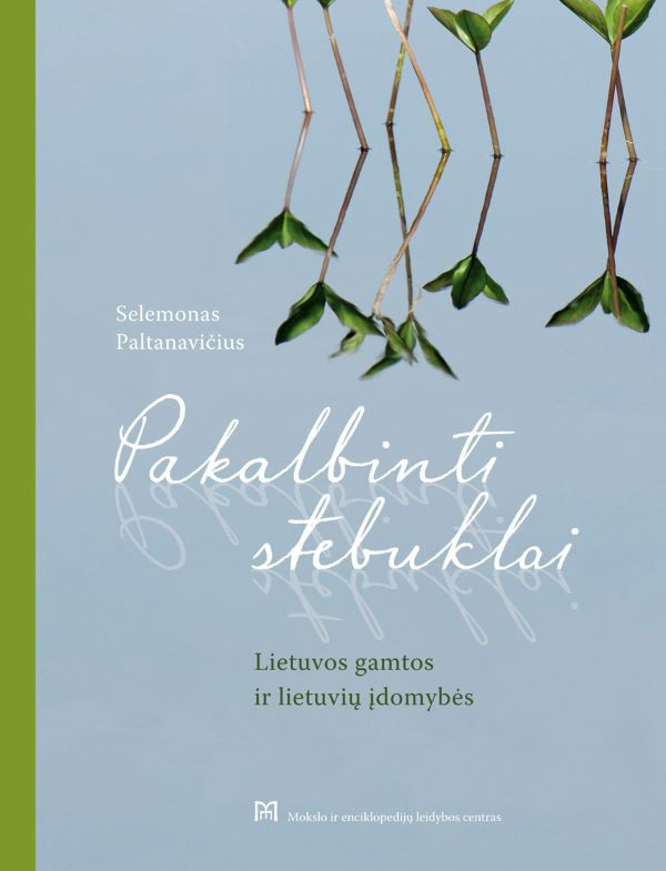 Pakalbinti stebuklai: Lietuvosgamtos ir lietuvių įdomybės