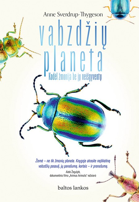 Vabzdžių planeta: kodėl žmonija be jų neišgyventų