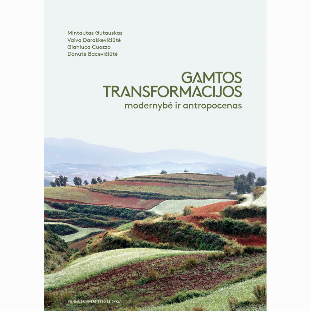 Gamtos transformacijos. Modernybė ir antropocenas