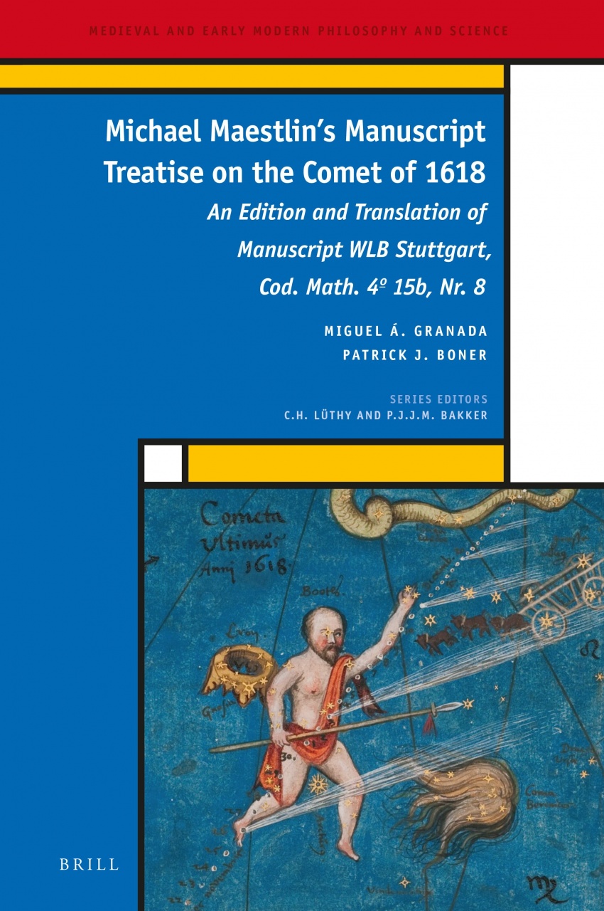 Michael Maestlin’s Manuscript Treatise on the Comet of 1618: An Edition and Translation of Manuscript WLB Stuttgart, Cod. Math. 4º 15b, Nr. 8