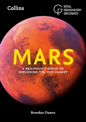 Mars: A Beginner's Guide to Ex ploring the Red Planet