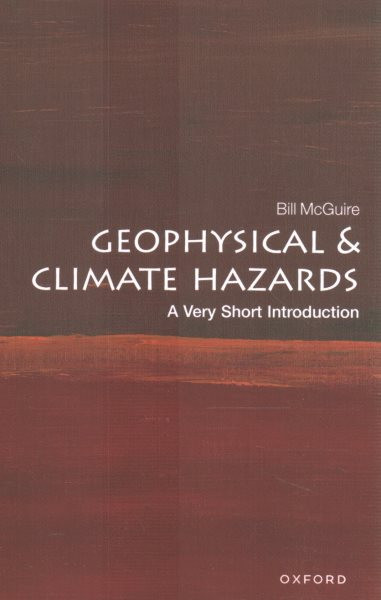 Geophysical and Climate Hazard s (A Very Short Introduction)