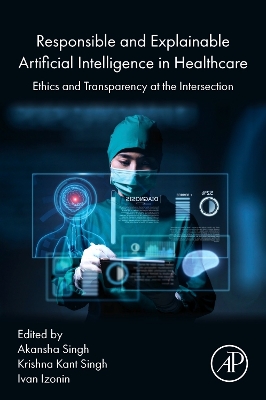 Responsible and Explainable Artificial Intelligence in  Healthcare