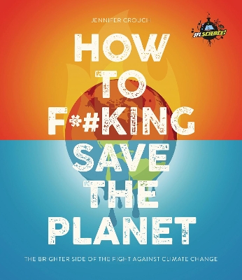 IFLScience! How to F**king Save the Planet