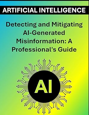 Detecting and Mitigating AI Ge nerated Misinformation