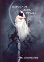 Testamentas gyvenimo prasmeiEilėraščiai