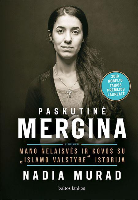 Paskutinė mergina. Mano nelaisvės ir kovos su „Islamo valstybe“ istorija