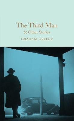 The Third Man and Other Stories (Macmillan Collector's Library)