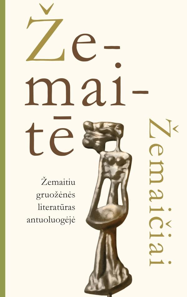 Žemaite/Žemaičiai. Žemaitiu gruožėnės literatūras antuoluogėjė