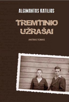 Tremtinio užrašai T.2