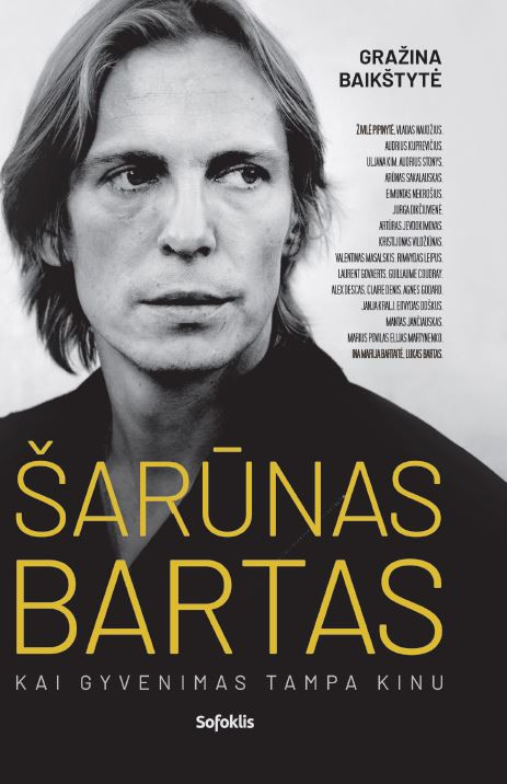 Šarūnas Bartas: kai gyvenimastampa kinu