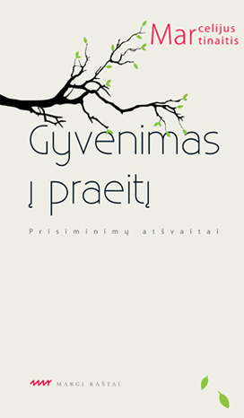 Gyvenimas į praeitį: prisiminimų atšvaitai