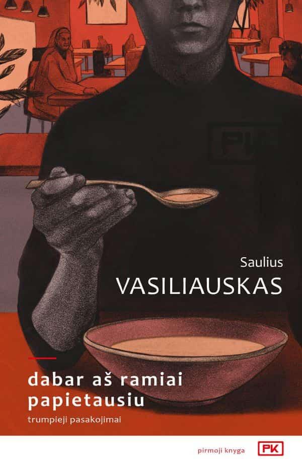 dabar aš ramiai papietausiu