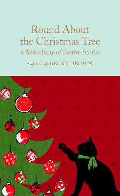 Round About the Christmas Tree (Macmillan Collector's Library)