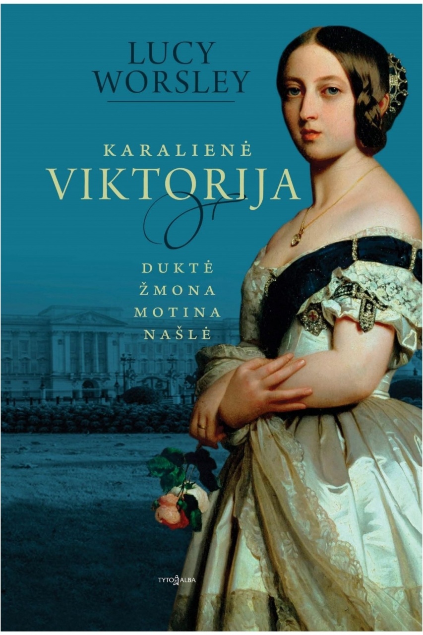 Karalienė Viktorija. Duktė, žmona, motina, našlė