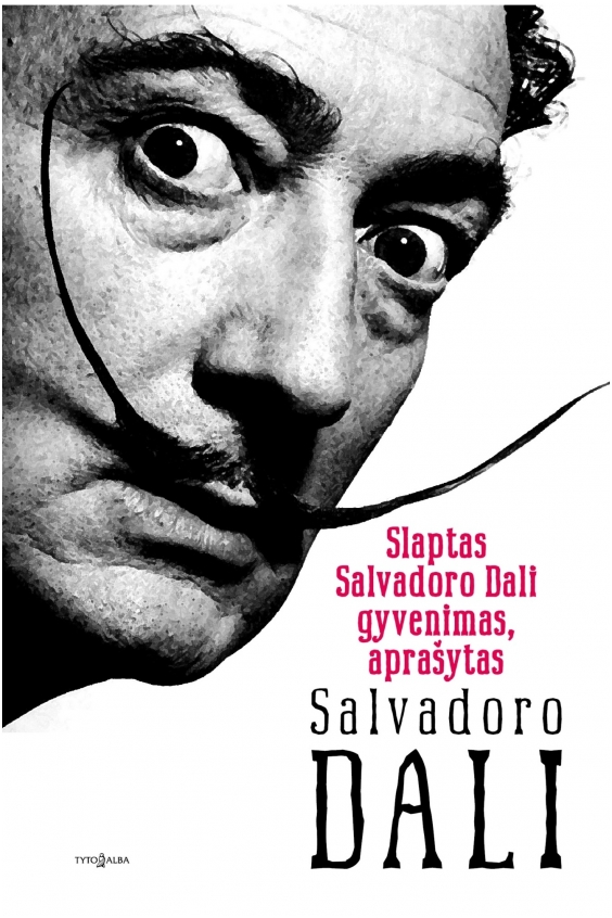 Slaptas Salvadoro Dali gyvenimas, aprašytas Salvadoro Dali