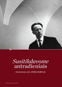 Susitikdavome antradieniais. P risiminimai apie Joną Kubilių