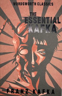 The Essential Kafka: The Castle; The Trial; Metamorphosis