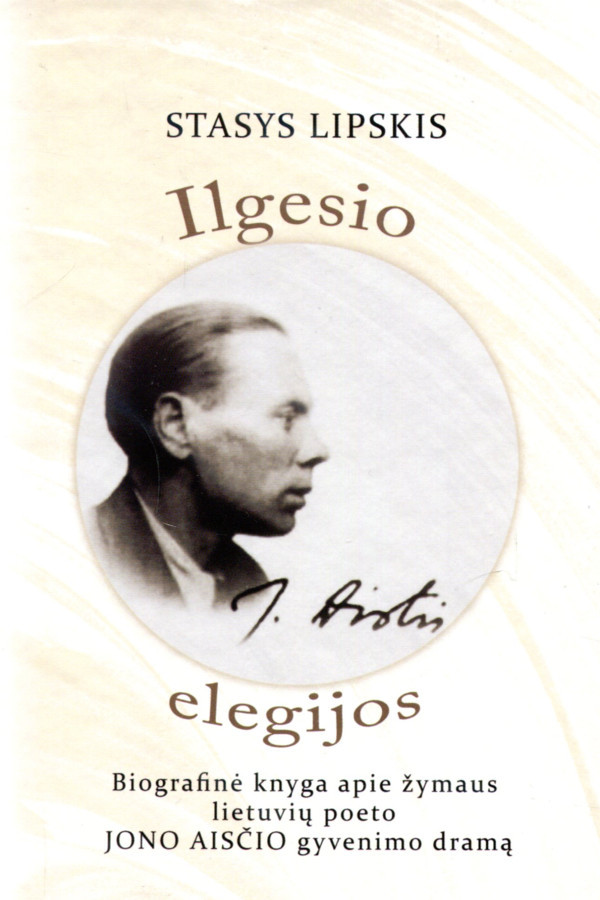 Ilgesio elegijos. Biografinė knyga apie žymaus lietuvių poet