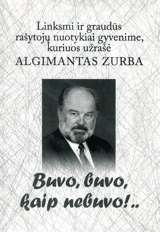 Buvo, buvo, kaip nebuvo!..