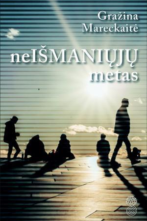 neIŠMANIŲJŲ metas
