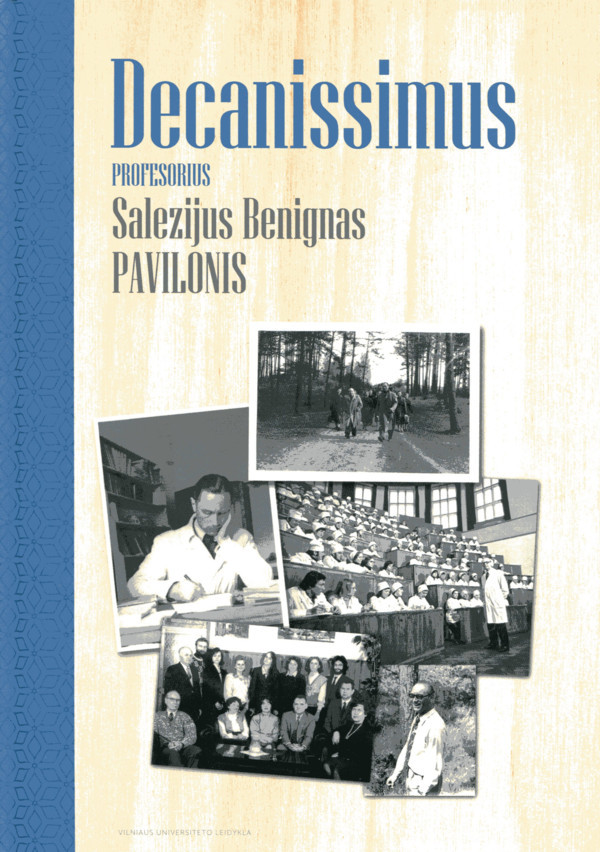 Decanissimus. ProfesoriusSalezijus Benignas Pavilonis