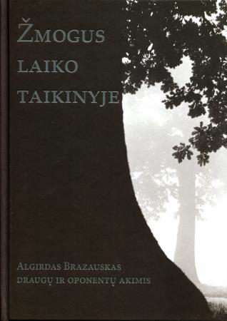 Žmogus laiko taikinyje + CD:Algirdas Brazauskas draugų ir oponentų akimis (su CD)