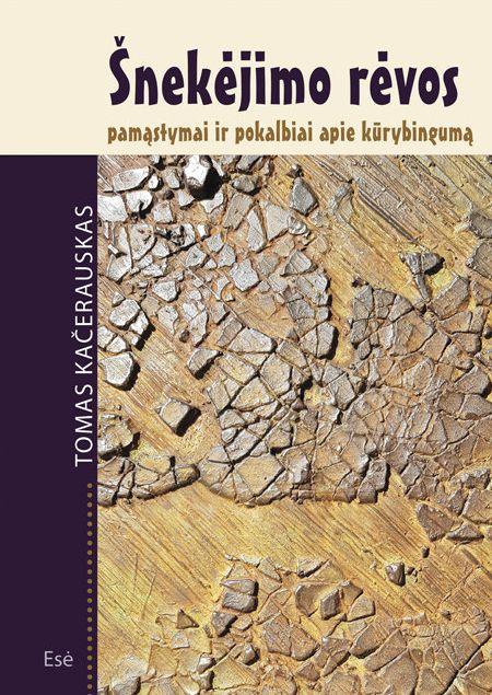 Šnekėjimo rėvos: pamąstymai irpokalbiai apie kūrybingumą