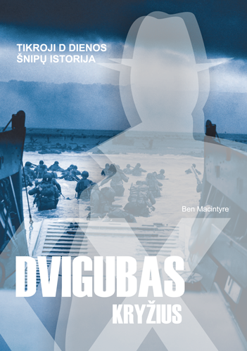 Dvigubas kryžius: tikroji Ddienos šnipų istorija