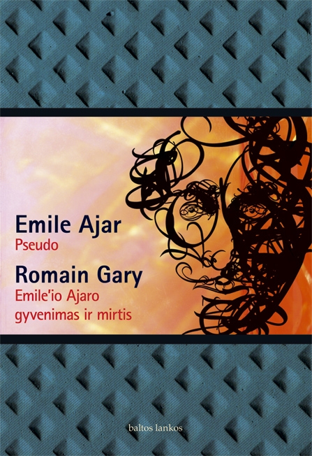 Pseudo. Emile'io Ajaro gyvenimas ir mirtis
