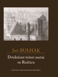 Dvidešimt šešeri metai su Ruščicu