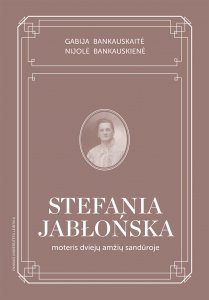Stefania Jablonska: moteris dviejų amžių sandūroje