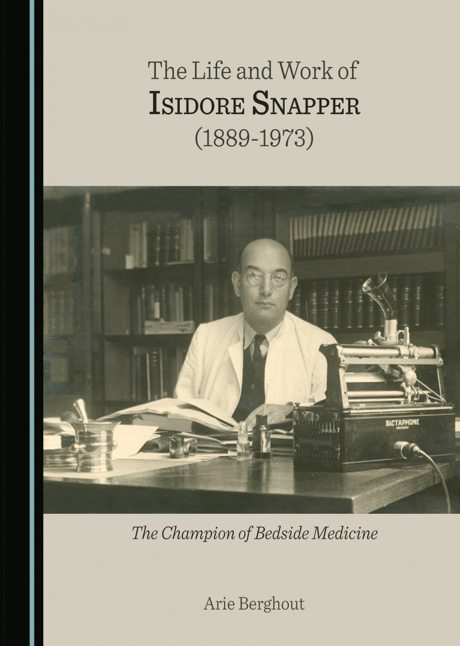 The Life and Work of Isidore Snapper (1889-1973): The Champion of Bedside Medicine