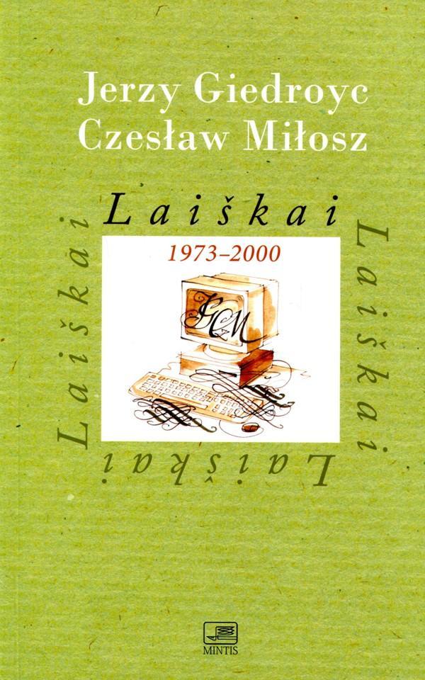 Jerzy Giedroyc Czeslaw MiloszLaiškai 1973-2000