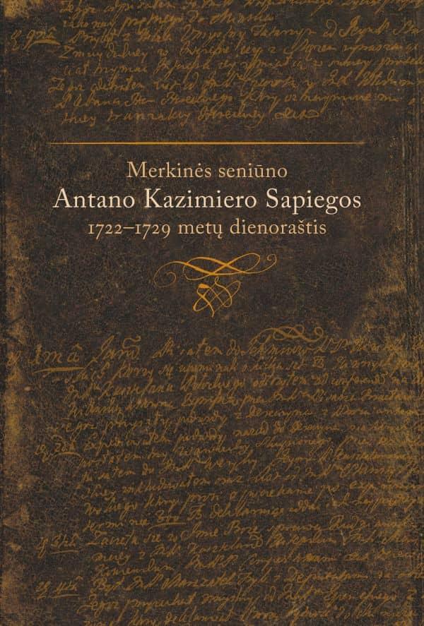 Merkinės seniūno Antano Kazimiero Sapiegos 1722-1729 m. (+CD