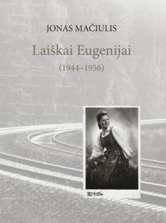 Laiškai Eugenijai (1944-1956)Jonas Mačiulis