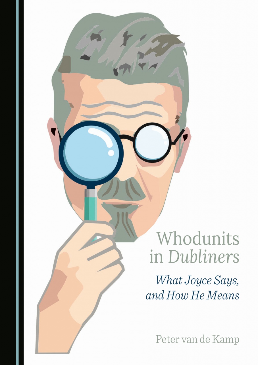 Whodunits in Dubliners: What Joyce Says, and How He Means