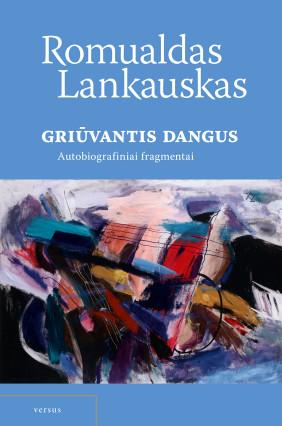 Griūvantis dangus. Autobiografiniai fragmentai