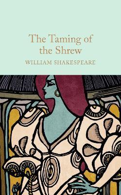 The Taming of the Shrew  (Macmillan Collector's Library)