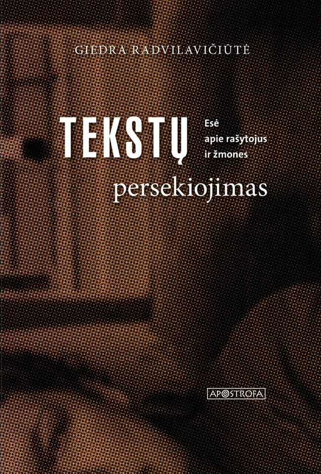 Tekstų persekiojimas. Esė apierašytojus ir žmones