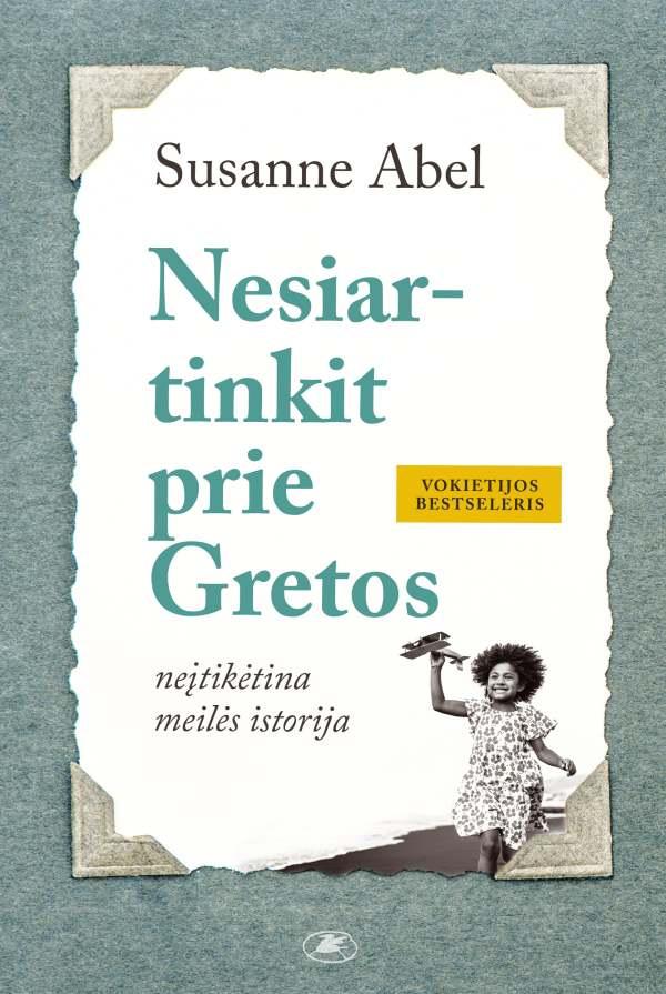 Nesiartinkit prie Gretos