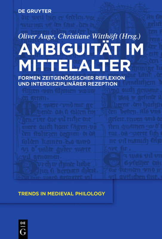 Ambiguität im Mittelalter: Formen zeitgenössischer Reflexion und interdisziplinärer Rezeption