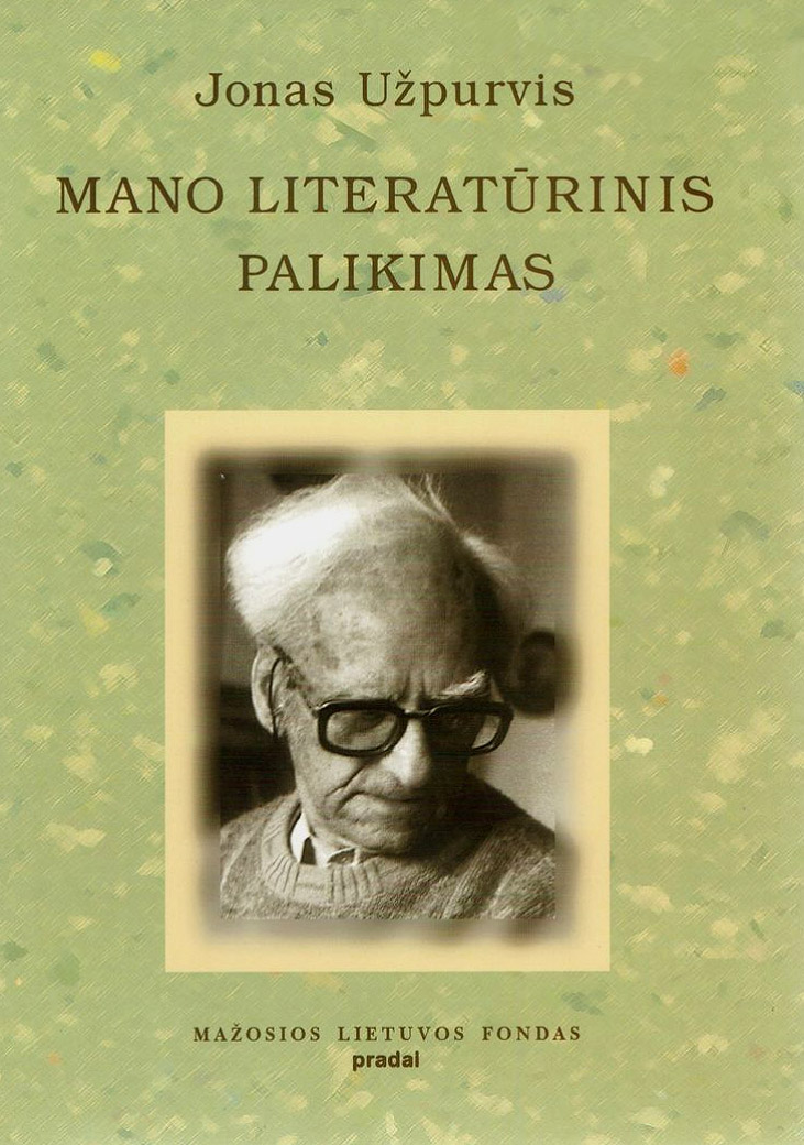 Mano literatūrinis palikimas. J.Užpurvis