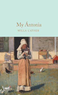 My Antonia  (Macmillan Collector's Library)