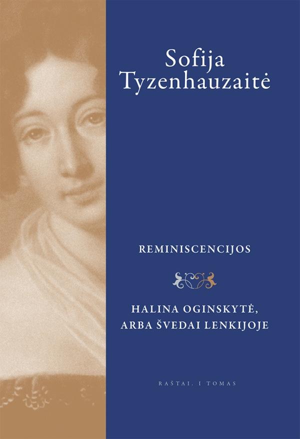 Sofija Tyzenhauzaitė. Raštai. I t.Reminiscencijos. Halina Og