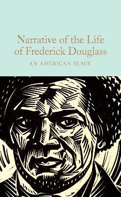 Narrative of the Life of Frede rick Douglass : An American Slave  (Macmillan Collector's Library)