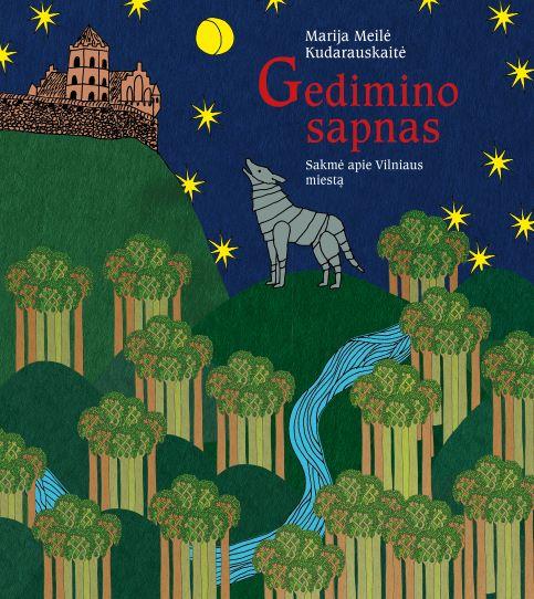 Gedimino sapnas. Sakmė apie Vilniaus miestą