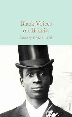 Black Voices on Britain  (Macmillan Collector's Library)